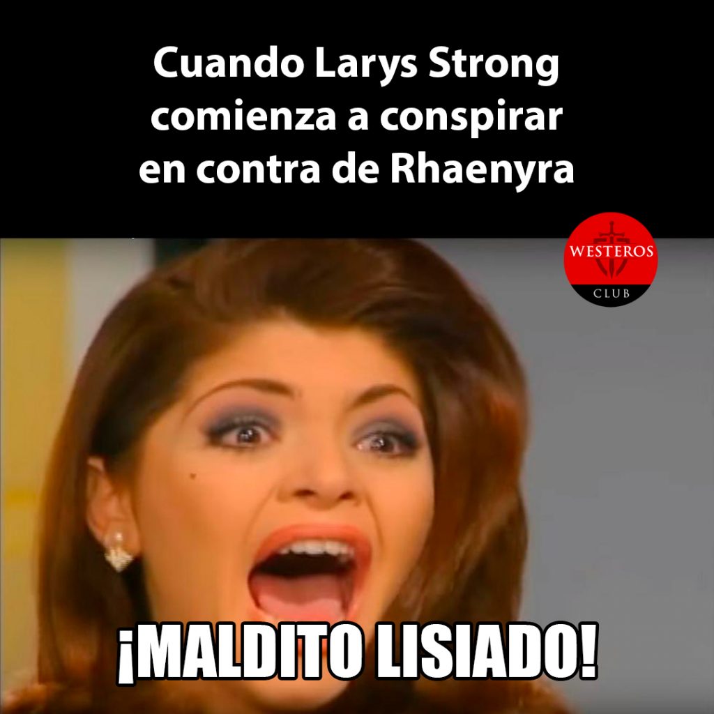 Cuando Larys Strong comienza a conspirar en contra de Rhaenyra