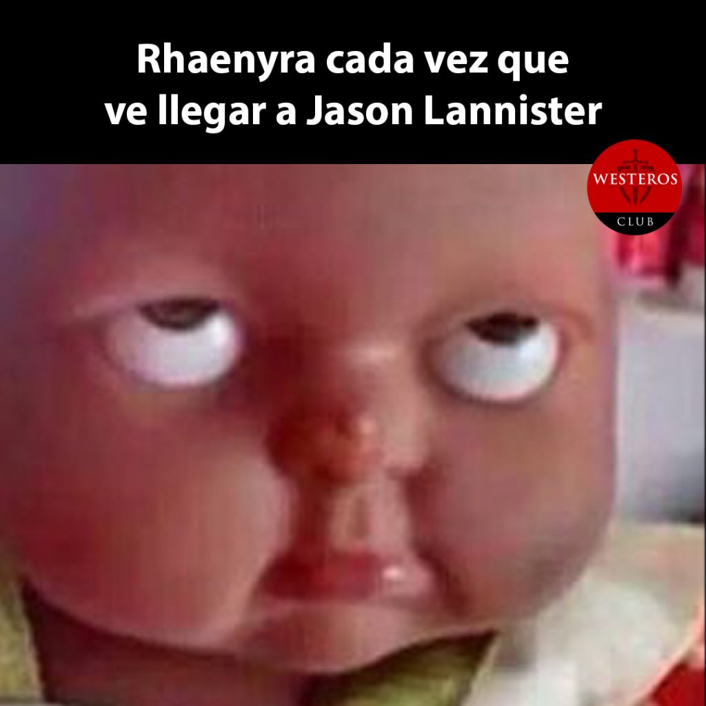 Rhaenyra cada vez que ve llegar a Jason Lannister