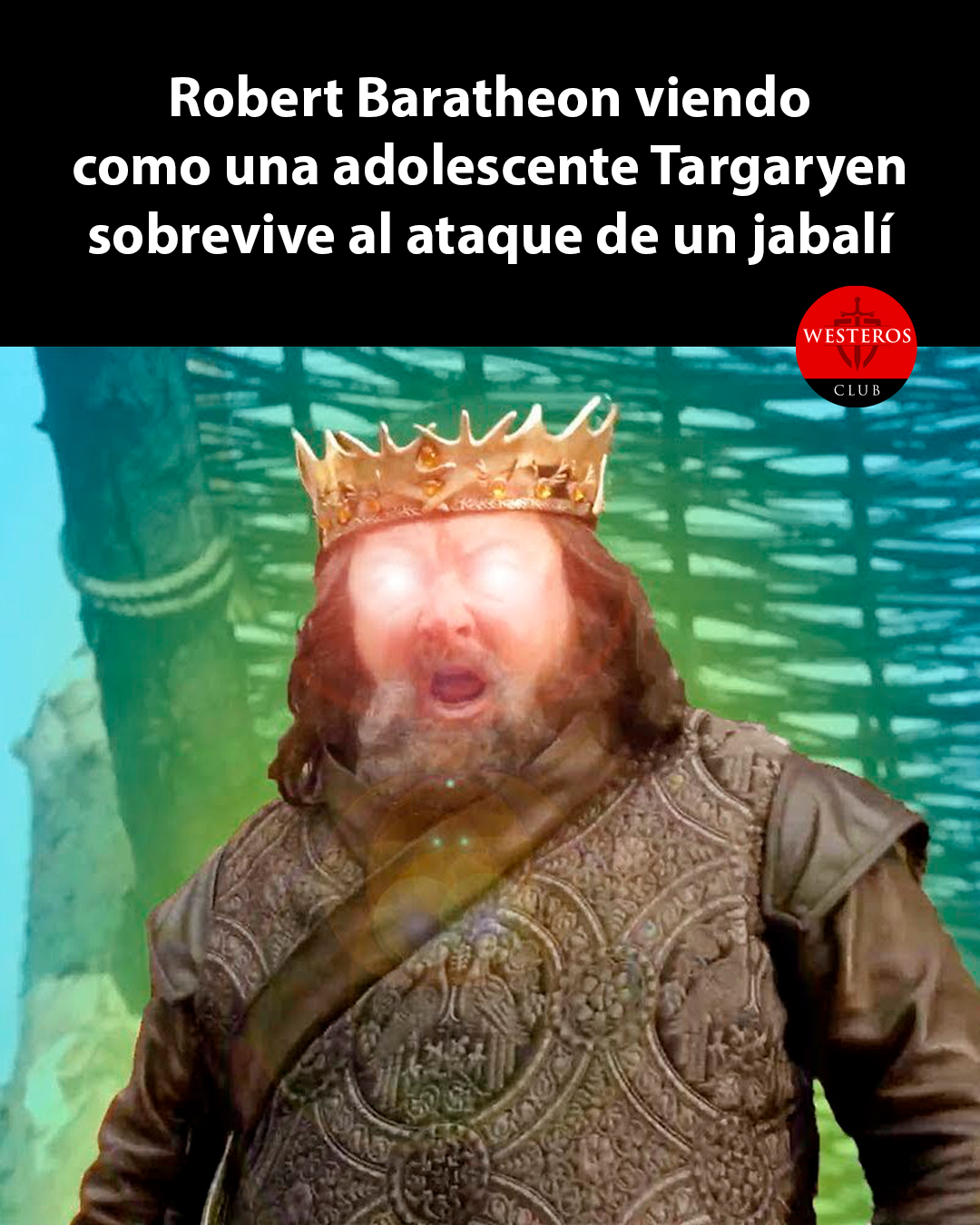 Robert Baratheon viendo como una adolescente Targaryen sobrevive al ataque de un jabalí