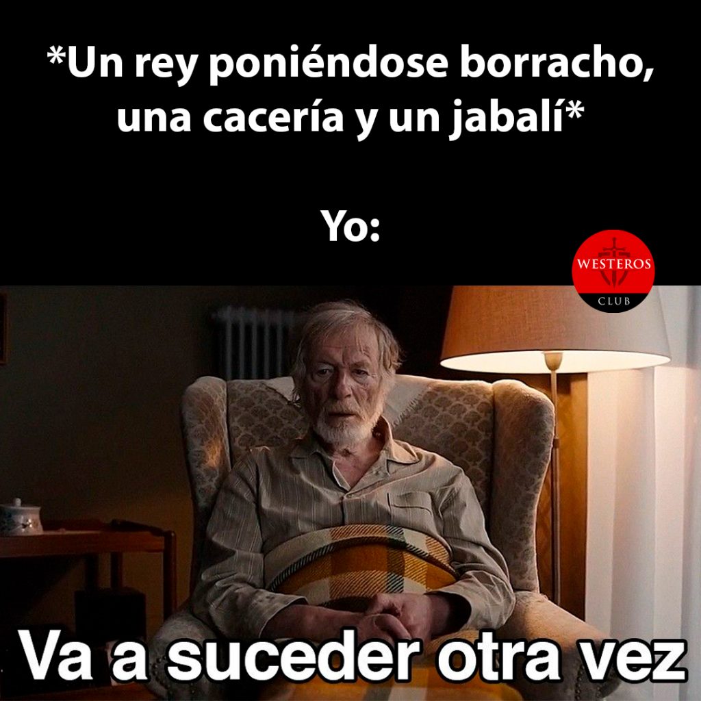 Yo recordando lo que pasa cuando se junta a un rey, una cacería y un jabalí