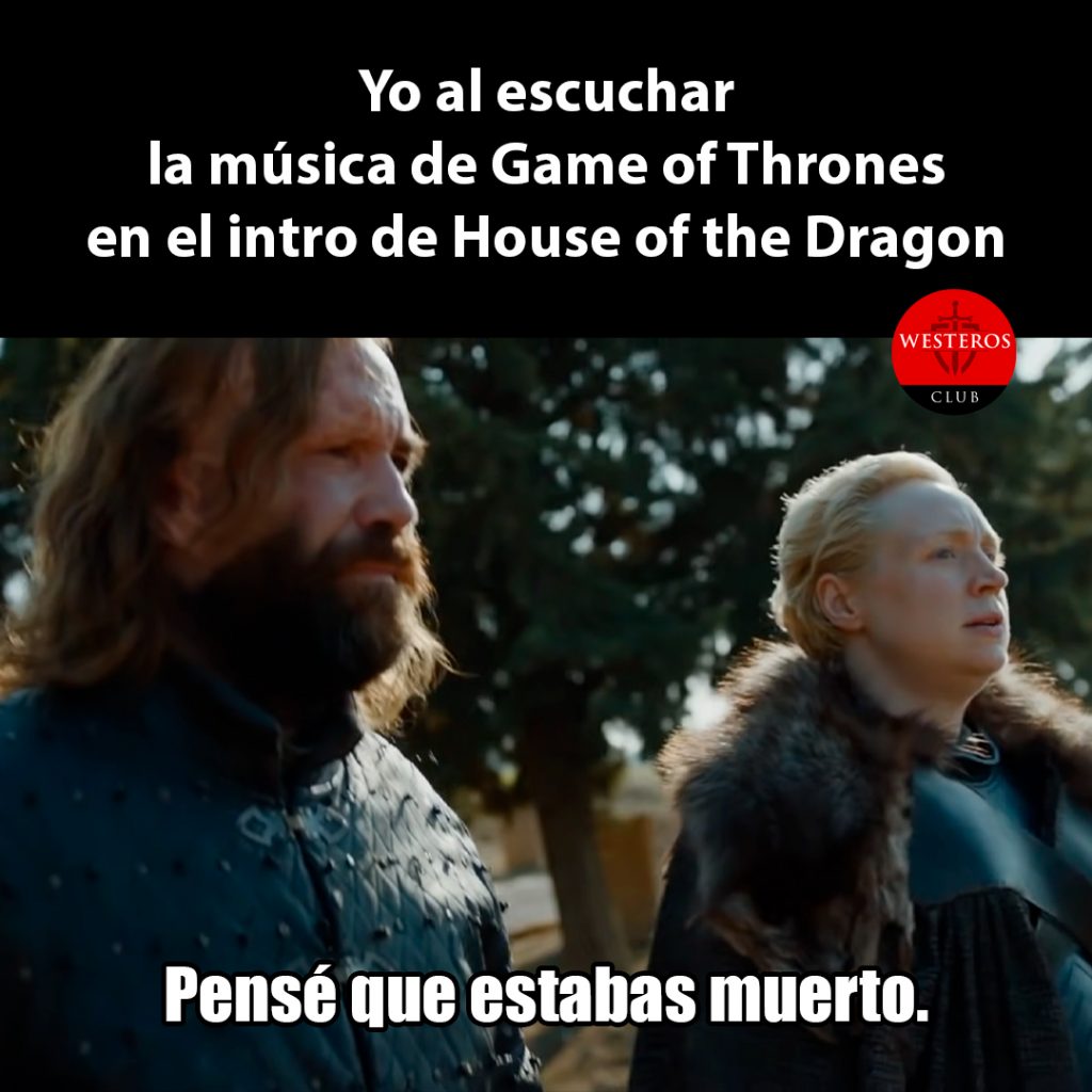 Yo al escuchar la música de Game of Thrones en el intro de House of the Dragon