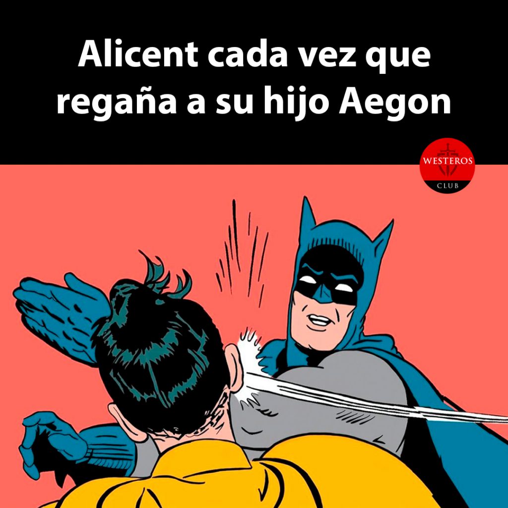 Alicent cada vez que regaña a su hijo Aegon