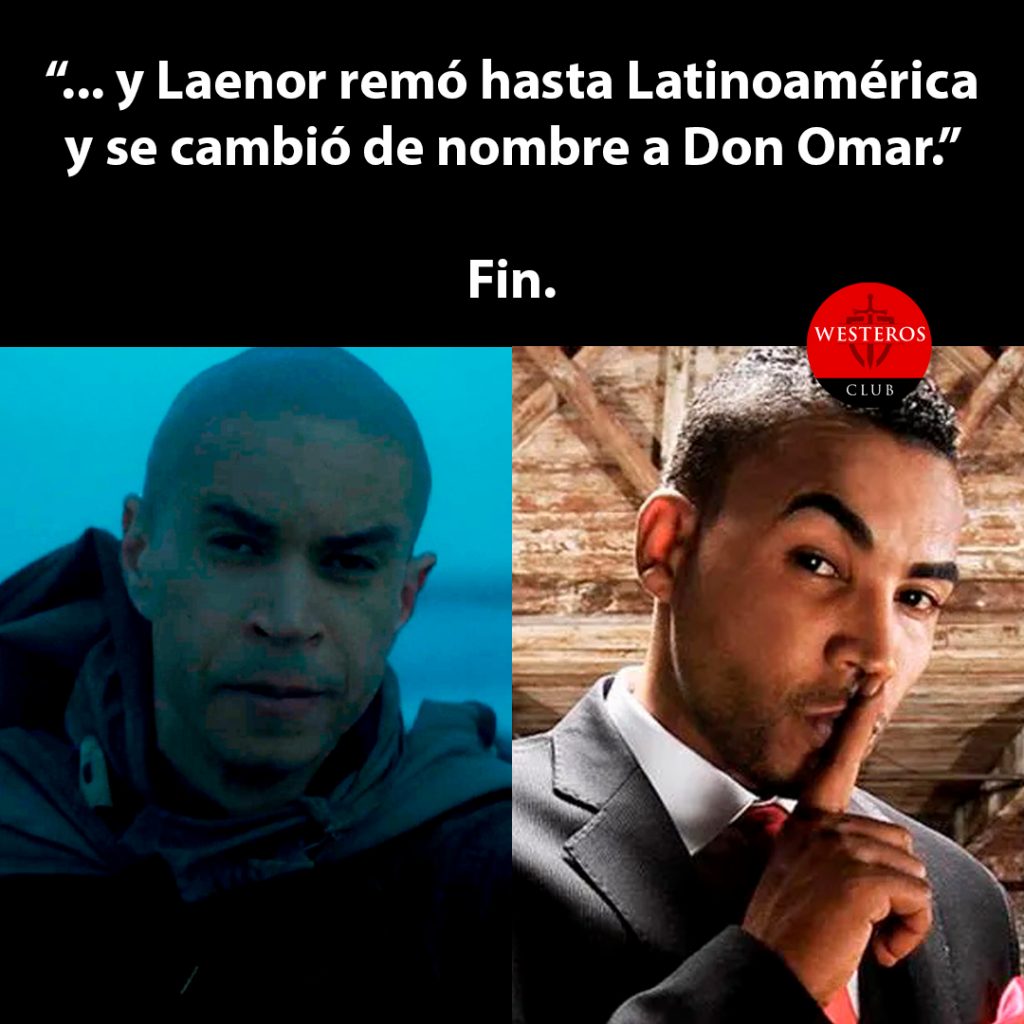 Laenor Velaryon se cambió de nombre a Don Omar