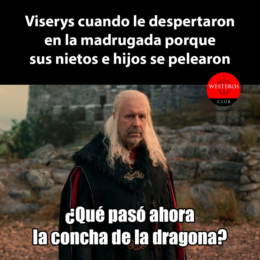 Viserys cuando le despertaron en la madrugada porque sus nietos e hijos se pelearon