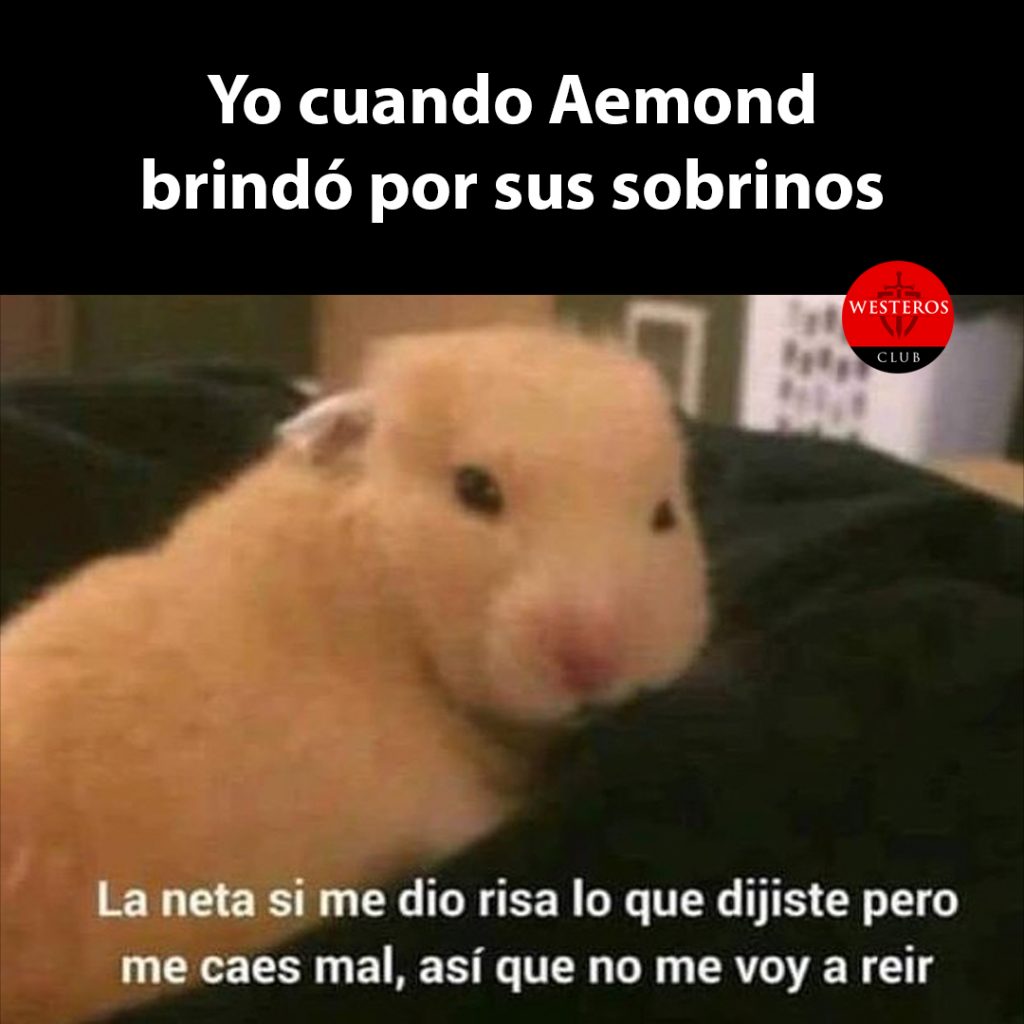 Yo cuando Aemond brindó por sus sobrinos