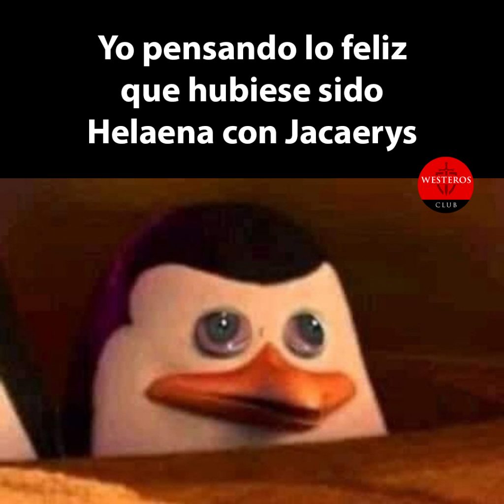 Yo pensando lo feliz que hubiese sido Helaena con Jacaerys